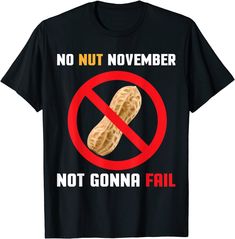 No Nut November Not Gonna Fail T-shirt Nemupan Shirt, No Nut November, Gifts For Your Boyfriend, Sarcastic Quotes, Hoodie Print, Sweater Hoodie, Fails, Long Sleeve Tees, Thanksgiving