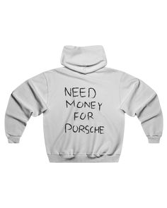 Need Money For Porsche Hoodie. Please note this garment is white. Need Money For Porsche, Motivational Hoodies, Hoodie White, Classic Porsche, Clear Iphone Case, Need Money, Unisex Design, Hooded Sweatshirt, Classic Black