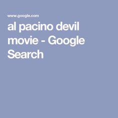 the words al pacino devil movie - google search are shown in white on a blue background