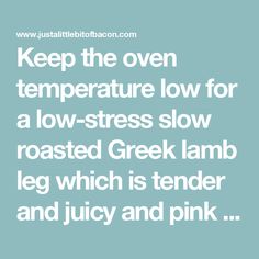 Keep the oven temperature low for a low-stress slow roasted Greek lamb leg which is tender and juicy and pink all the way through! Slow Roasted Pork Shoulder, Boneless Leg Of Lamb, Greek Lamb, Slow Roast Lamb, Oven Temperature, Lamb Leg, Greek Foods, Greek Easter, Lamb Roast