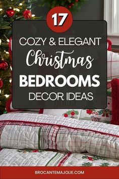 a bed room with christmas decorations and a sign that says cozy & elegant christmas bedroom decor ideas