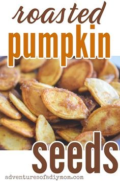 roasted pumpkin seeds with text overlay reading roasted pumpkin seeds