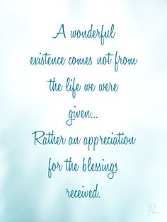 a quote about being grateful for the life we were given by an appreciation for the blessing received