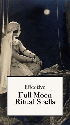 a woman sitting on top of a bed next to a white sign that says effective full moon ritual spells