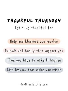 a quote that says,'thank thursday let's be grateful for help and kindness you receive friends and family that support you time you have to make it happen life lessons that make