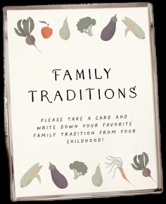 a card with the words family traditionss written in black and white, surrounded by vegetables