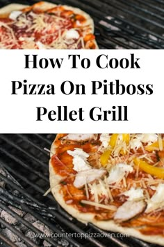 two pizzas sitting on top of a grill with the words how to cook pizza on pitboss pellet grill