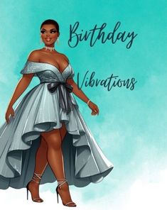 a drawing of a woman in a dress with the words birthday celebrations written on it