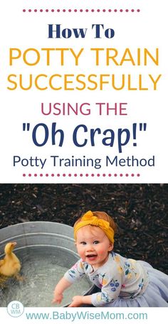 a baby in a tub with the title how to potty train successfully using the oh crap potty training method