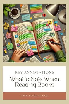 an open book with sticky notes on it and the title key annotations what to note when reading books