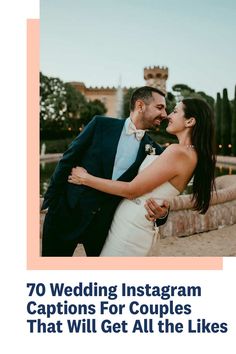 a man and woman kissing each other in front of an image with the caption 70 wedding instagram captions for couples that will get all the likes