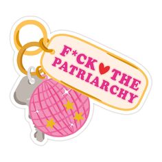 a pink and yellow keychain with a tag that says f k the patriachy