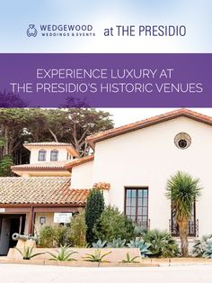 a white house with purple text that reads experience luxury at the presidio's historic venue