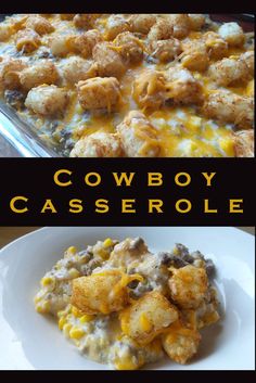 two different pictures with the words cowboy casserole on them and an image of tater tot casserole