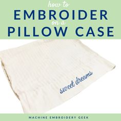 an embroidered pillow case with the title how to embroider on a pillow case