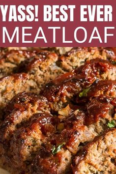 meatloaf on a cutting board with text overlay that reads, yass best ever meatloaf