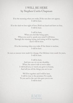 a poem written in white with the words, i will be here by stephen curtis chapman