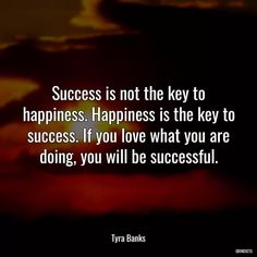 “Success is...” - Quotes Tyra Banks Successful Quotes, The Key To Happiness, Tyra Banks, The Key To Success, Key To Happiness, Key To Success