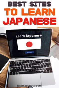 an open laptop computer sitting on top of a wooden desk with text overlay reading best sites to learn japanese