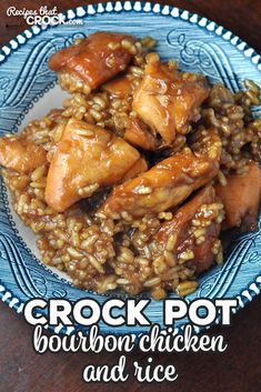 crock pot bourbon chicken and rice on a blue plate with the words crock pot bourbon chicken and rice