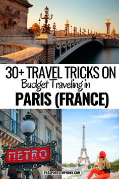 the eiffel tower in paris with text overlay that reads 30 + travel tricks on budget traveling in paris france