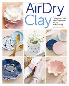 the cover of an artisan air dry clay book, featuring various dishes and accessories