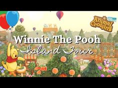 winnie the pooh island tour with balloons and flowers in the foreground, an image of