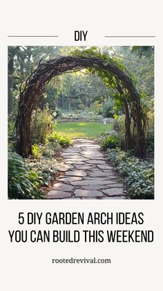 a garden arch with the words diy 5 diy garden arch ideas you can build this weekend