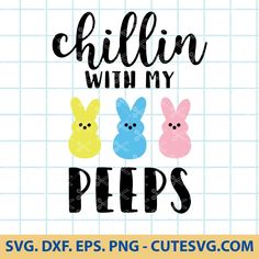 an easter svg file with the words chillin with my pees