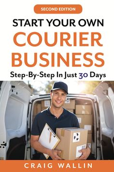 a man holding boxes in front of a van with the words start your own courier business step - by - step in just 30 days