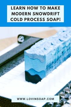 a snow drift is shown with the text learn how to make modern snow drift cold process soap