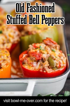 an old fashioned stuffed bell peppers recipe in a baking dish with the title overlay