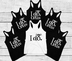 six black and white tank tops with i do written on them