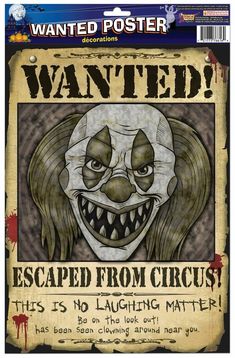 a creepy poster with an evil clown face on it's front cover, says wanted escape from circus this is no laughing out