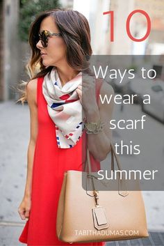 10 ways to wear a scarf this summer. Fun ideas! tabithadumas.com Summer Scarf Tying, Summer Scarf Style, Scarf For Summer, Outfits With Scarves, Dress Up An Outfit, Scarf Wearing Styles, Ways To Tie Scarves, 10 Ways To Wear