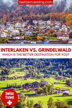 the cover of switzerland's grindelwald which is the better destination for you