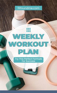 a woman's workout plan with the words, weekly workout plan try this perfect formula for