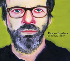 a painting of a man wearing glasses and a beard with the words perrice brothers goodbye, killer on it