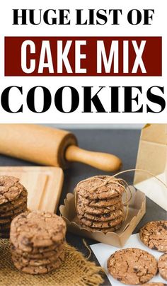 chocolate cookies stacked on top of each other with the words huge list of cake mix cookies