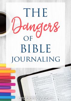 the dangers of bible journaling on a table with coffee and crayon pencils