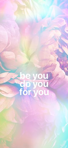 the words be you do you for you are displayed on a colorful background