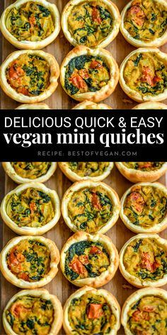 mini quiches filled with spinach, cheese and tomatoes on a wooden board in front of the words delicious quick & easy vegan mini quiches