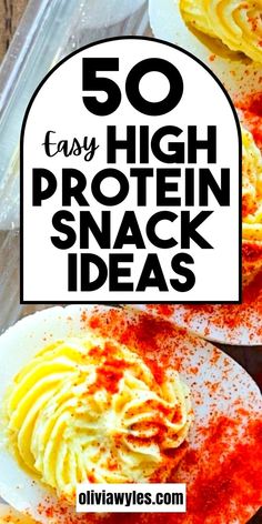 some food that is in a plastic container with the words 50 easy high protein snack ideas