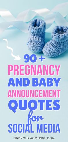 baby booties with text overlay that reads 90 pregancy and baby announcement quotes for social media