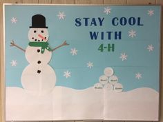 a bulletin board with a snowman on it that says stay cool with 4 - h