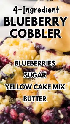 blueberry cobbler recipe with text overlay that reads 4 ingredient blueberries, sugar, and yellow cake mix butter