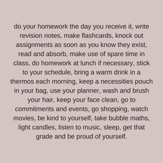 a poem written in black and white with the words, do your homework that day you receive it, write revision notes, make flashcards, knock