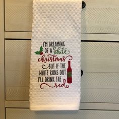 i'm dreaming of a bottle of christmas but if the white runs out i'll drink the red hand towel