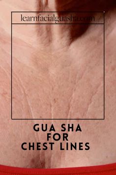 How Often Should You Gua Sha, Gua Sha For Chest, Gua Sha For Chest Lines, Gus Sha Face, Gua Sha For Hands, How Often To Use Gua Sha, How Often To Gua Sha, When To Gua Sha, Chest Gua Sha