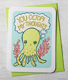 a card with an octopus saying you octop my thoughts on the front and bottom